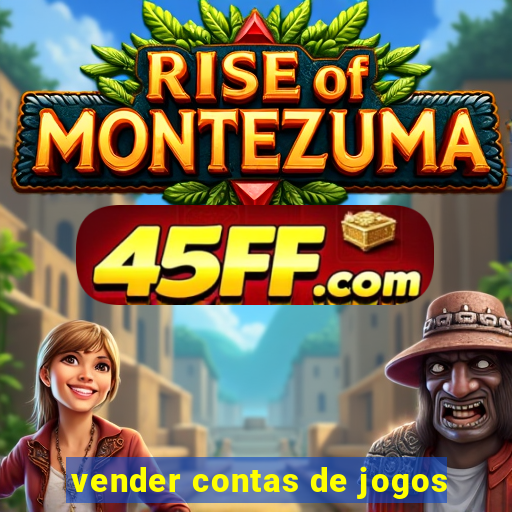 vender contas de jogos
